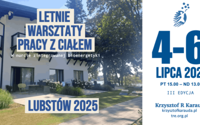 Letnie Warsztaty Pracy z Ciałem. Lubstów 2025