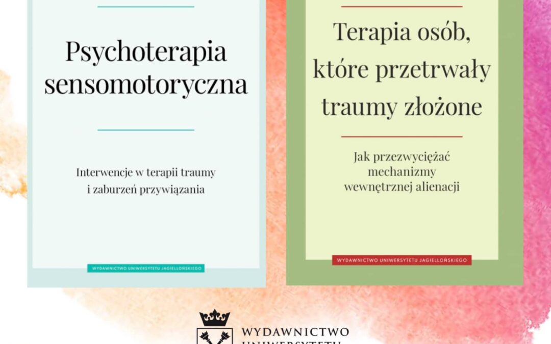 Psychoterapia sensomotoryczna (Sensorimotor Psychotherapy). Wyd. UJ