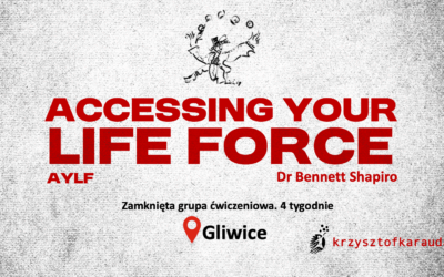 Accessing Your Life Force. Bioenergetyczna Grupa Ćwiczeniowa. Gliwice