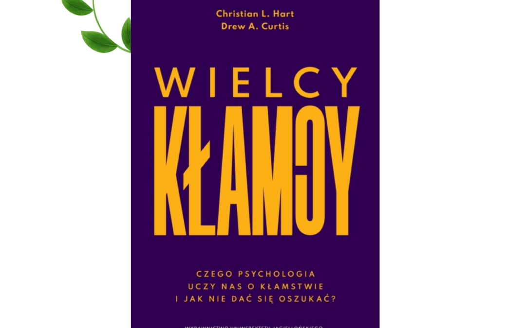 Wielcy kłamcy. Hurt, Curtis. Wydawnictwo UJ